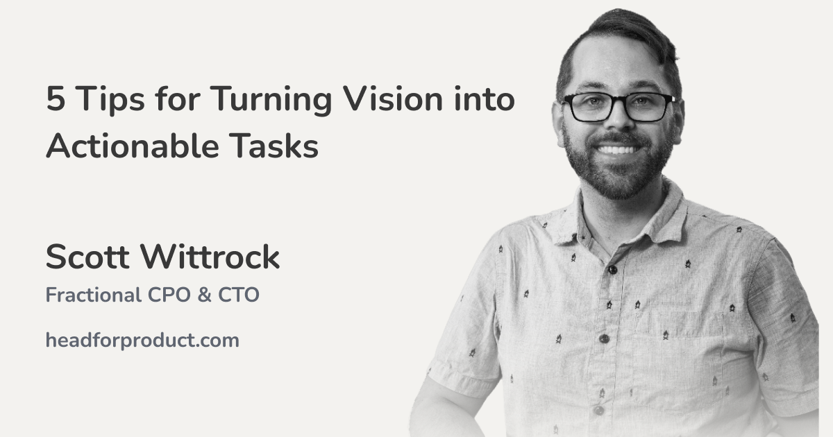 Image with title of blog post Breaking down a product vision: 5 tips for turning vision into actionable tasks